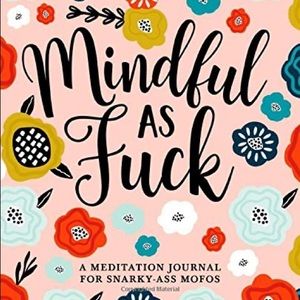 Mindful as F*ck Meditation Journal (Paperback)